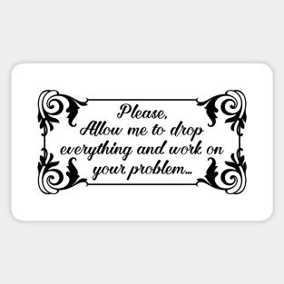 Let Me Work On Your Problem Sticker